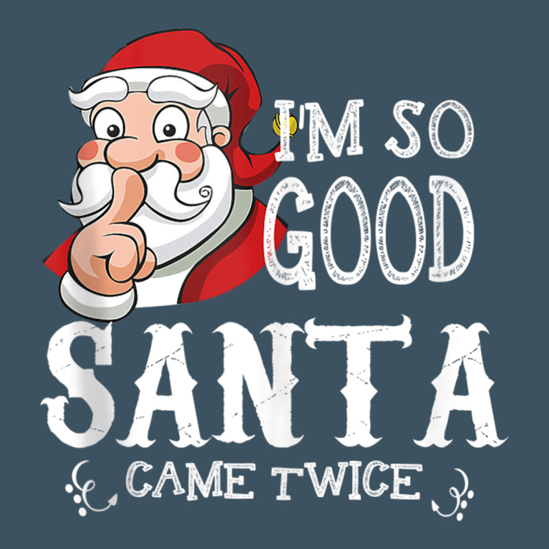 I'm So Good Santa Came Twice Christmas Pajama Funn Urban Heavy Tee by tuanDangUi | Teevron
