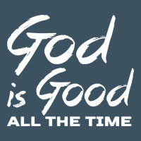 God Is Good All The Time Christian Worship Urban Heavy Tee | Teevron