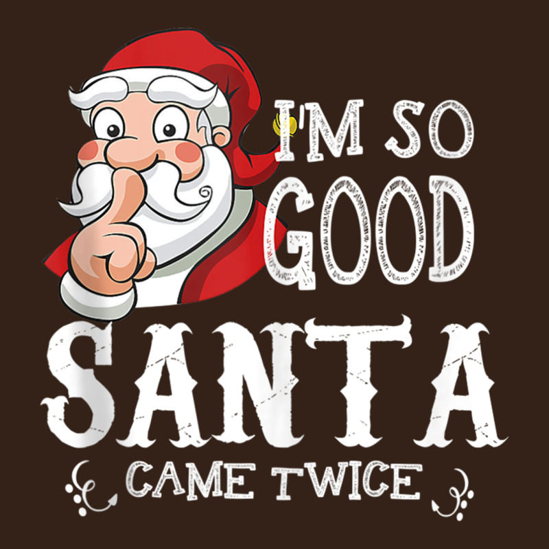 I'm So Good Santa Came Twice Christmas Pajama Funn Heavy Core Tee by tuanDangUi | Teevron