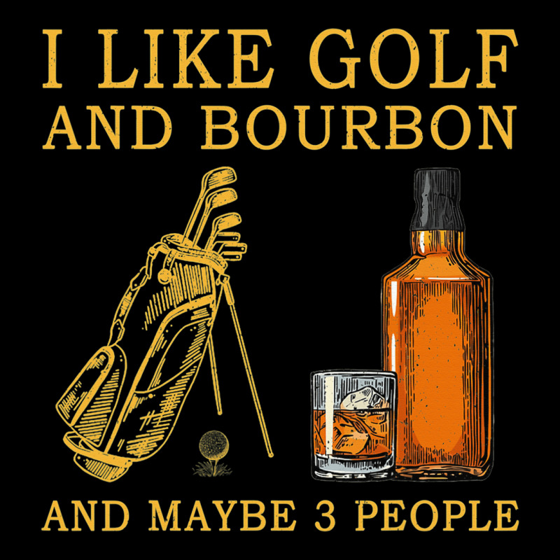 I Like Bourbon And Golf And Maybe 3 People Whiskey Premium Tee by tuanDangUi | Teevron