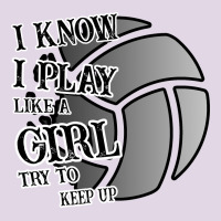I Know I Play Like A Girl Try To Keep Up Volleyball Classic Tee | Teevron