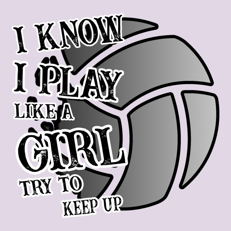 I Know I Play Like A Girl Try To Keep Up Volleyball Classic Tee by Bettercallsaul | Teevron