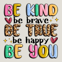 Be Kind Be Brave Be True Be Happy Be You Heavy Core Tee | Teevron