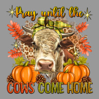 Pray Till The Cows Come Home Vintage Hoodie | Teevron
