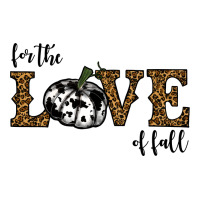 For The Love Of Fall Ladies Tee | Teevron