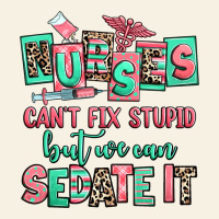 Nurses Cant Fix Stupid But We Can Sedate It Vintage Tee | Teevron