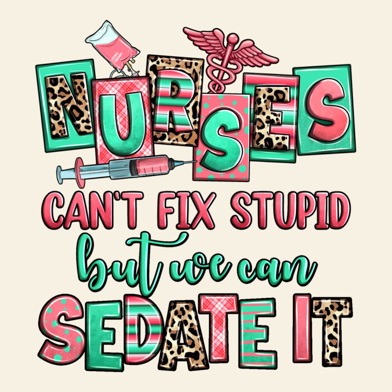 Nurses Cant Fix Stupid But We Can Sedate It Vintage Tee by RanaPortraitStore | Teevron