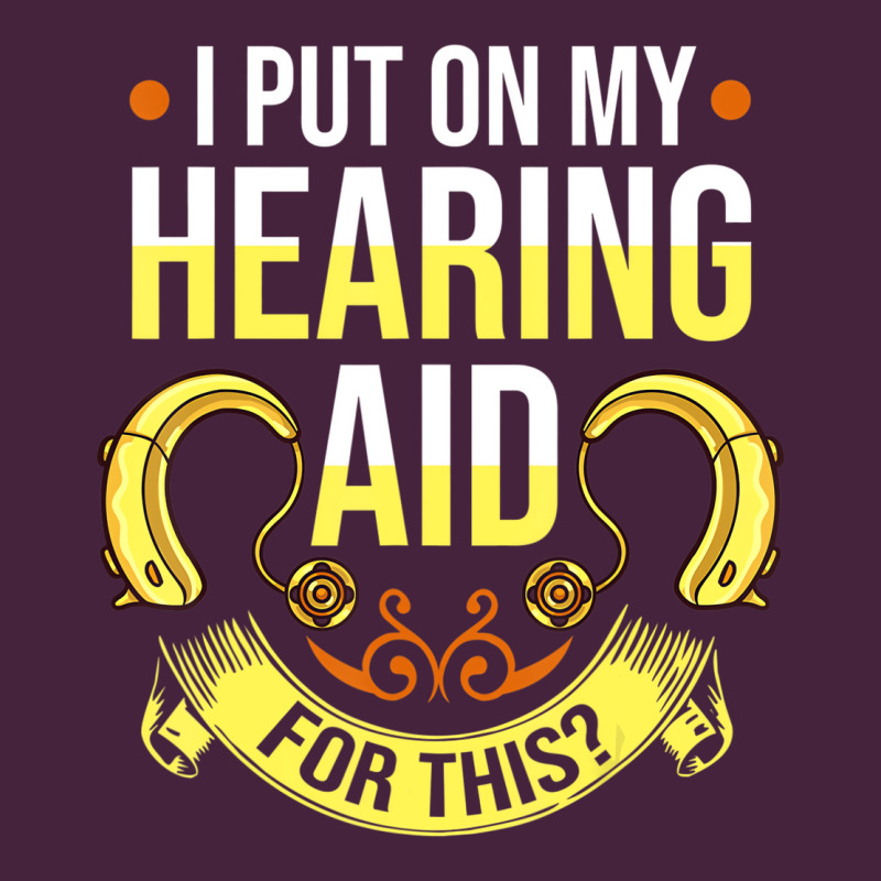 Hearing Aid Gift Funny Deaf Awareness T Shirt Classic Tee by tuanDangUi | Teevron