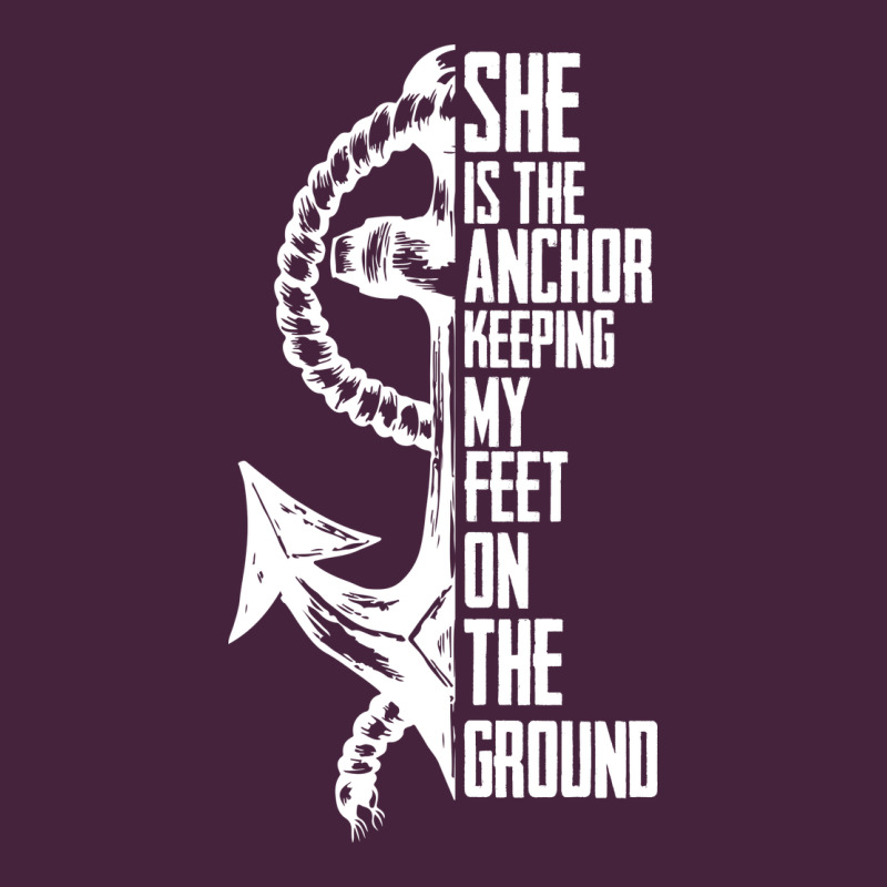 She Is The Anchor Keeping My Feet On The Ground Classic Tee by Bettercallsaul | Teevron