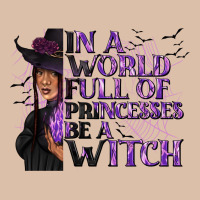 In A World Full Of Princesses Be A Witch Urban Heavy Tee | Teevron