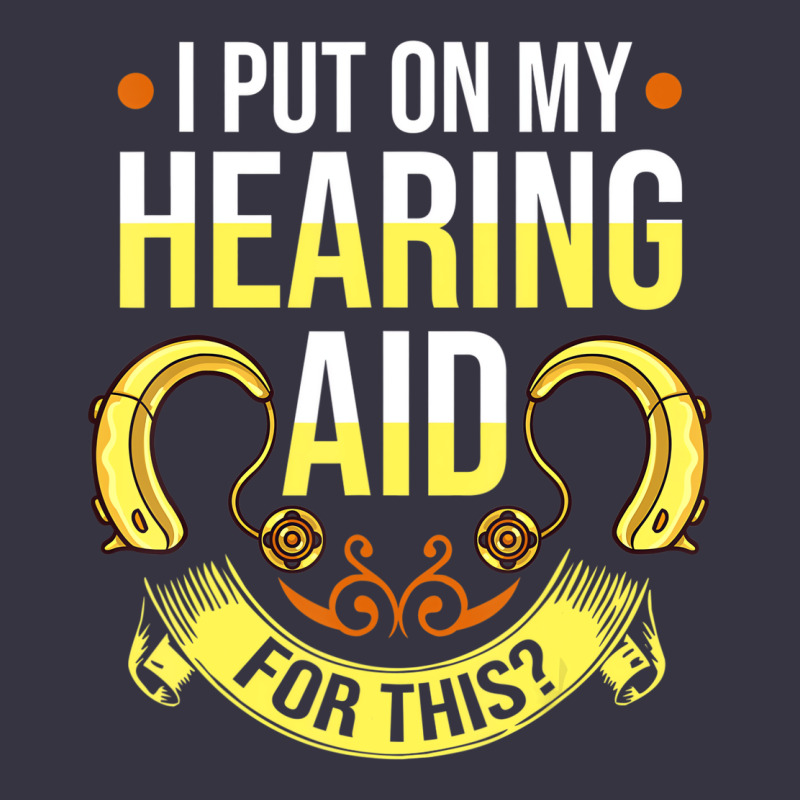 Hearing Aid Gift Funny Deaf Awareness T Shirt Vintage Hoodie by tuanDangUi | Teevron