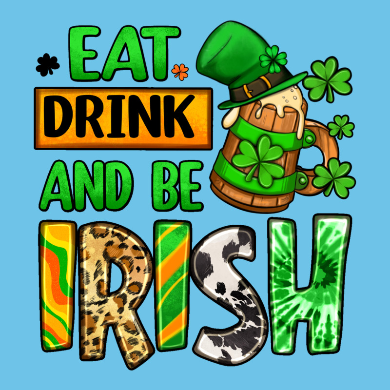 Eat Drink And Be Irish St. Patrick's Premium Sweatshirt by LillyAllenDesigns | Teevron