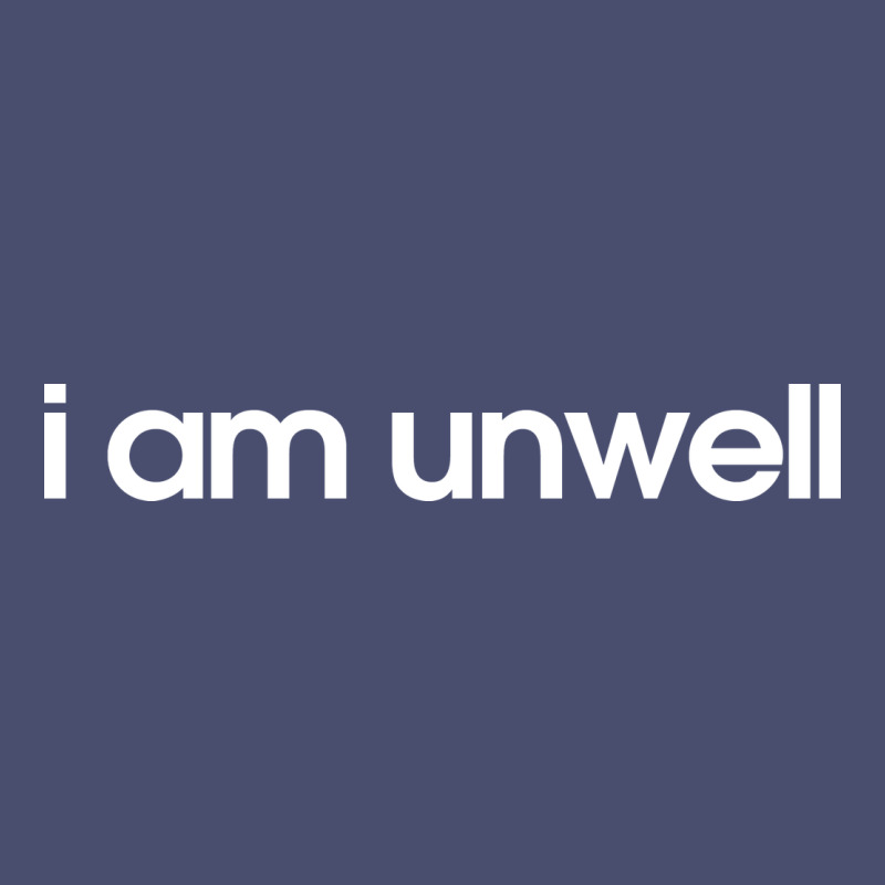 I Am Unwell Vintage Tee by DesignPulse | Teevron