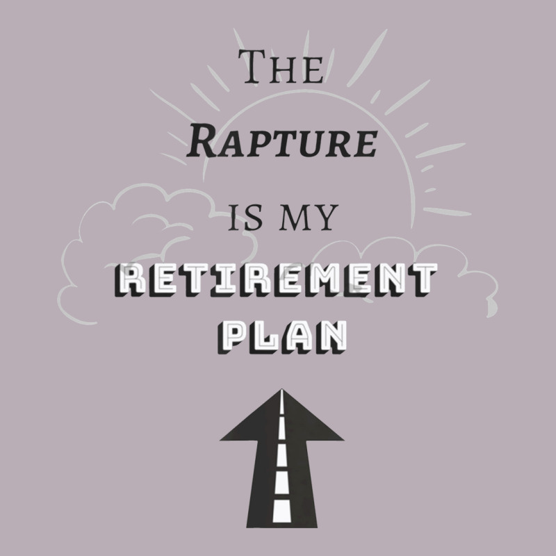 The Rapture Is My Retirement Plan Bible Heaven Jesus Vintage Tee by PixelWave | Teevron