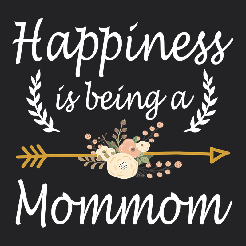 Happiness Is Being A Mommom  Cute Mothers Day Gifts Vintage Tee by PixelWave | Teevron