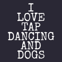 I Love Tap Dancing & Dogs Funny Dog Gift T Shirt Men Women Vintage Tee | Teevron