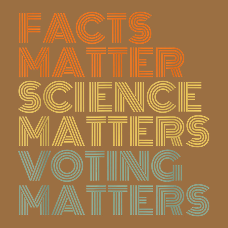Facts Matter Science Matters Voting Matters Liberal Democrat T Shirt C Vintage Tee by Craftify | Teevron
