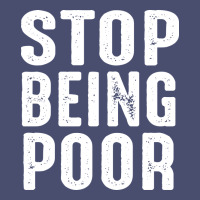 Stop Being Poor Vintage Tee | Teevron