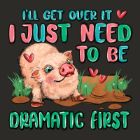 I Will Get Over It I Just Need To Be Dramatic Firs Heavy Core Tee | Teevron
