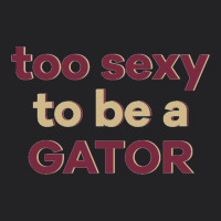 Too Sexy To Be A Gator Vintage Tee | Teevron