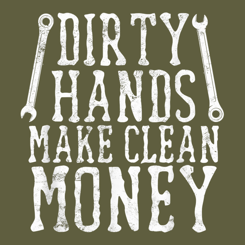 Dirty Hands Make Clean Money T Shirt Wrench Mechanic Gift Vintage Tee by PixelFlow | Teevron