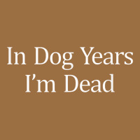 In Dog Years I'm Dead Vintage Tee | Teevron
