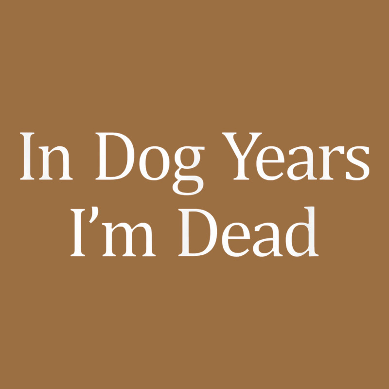 In Dog Years I'm Dead Vintage Tee by PixelFlow | Teevron