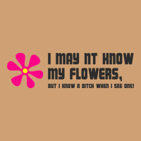 I May Not Know My Flowers  T Shirt Vintage Tee | Teevron