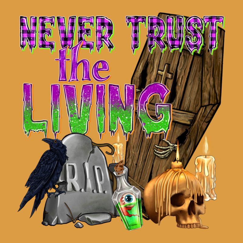 Never Trust The Living Urban Heavy Tee by texasbilliewilder | Teevron