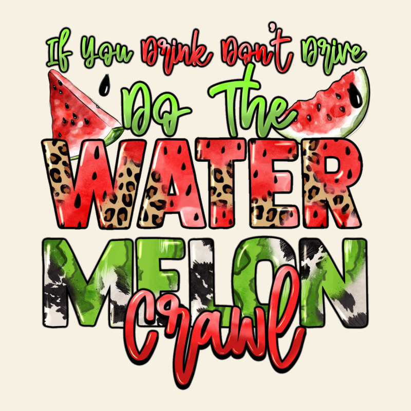 If You Drink Don't Drive Do The Watermelon Crawl Vintage Tee by NancyCooperArtShop | Teevron