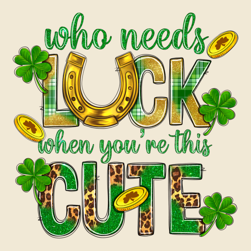 Who Needs Luck When You're This Cute St. Patricks Premium Tee by BundleAndBundleShop | Teevron