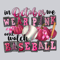 In October We Wear Pink And Watch Baseball Heavyweight Sweatshirt | Teevron