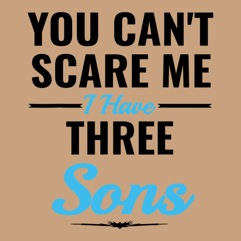 You Can't Scare Me I Have Three Sons Vintage Tee by artisFamous | Teevron
