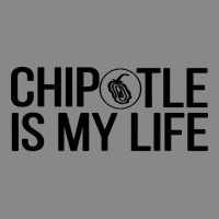 Chipotle Is My Life Vintage Tee | Teevron