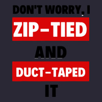 Don't Worry I Zip Tied And Duct Taped It Vintage Tee | Teevron