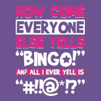 How Come Everyone Else Yells Bingo Funny Vintage Tee | Teevron