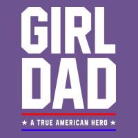 Girl Dad A True American Hero - Fathers Day Gift Vintage Tee | Teevron
