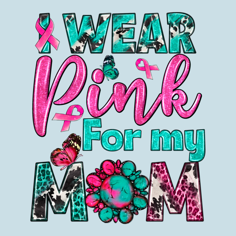 I Wear Pink For My Mom Ladies Tee by BundleAndBundleShop | Teevron