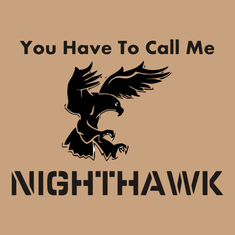 You Have Call Me Nighthawk Vintage Tee by artisFamous | Teevron