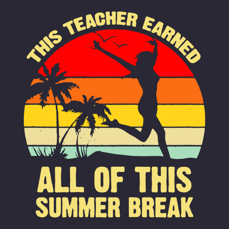 Vintage This Teacher Earned All Of This Summer Break Vintage Tee by artisFamous | Teevron