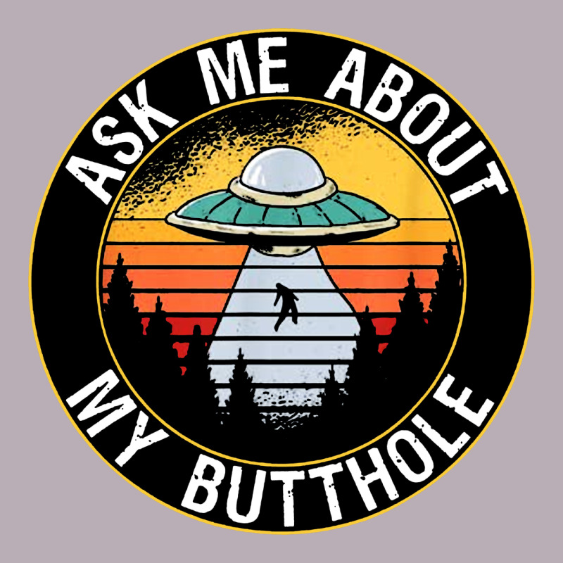Ask Me About My Butthole Ufo Vintage Tee by artisFamous | Teevron