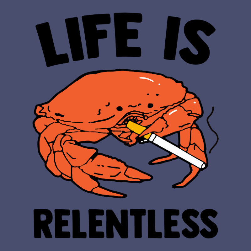 Crab Life Is Relentless Vintage Tee by artisFamous | Teevron