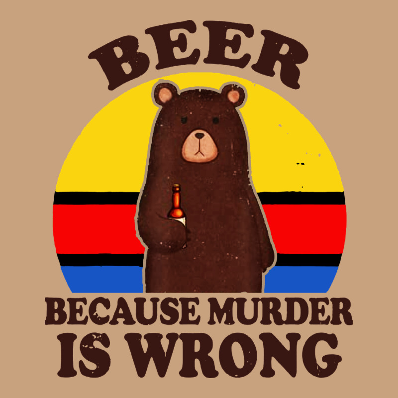 Funny Beer Because Murder Is Wrong For Drinking Men Lover Vintage Tee by artisFamous | Teevron