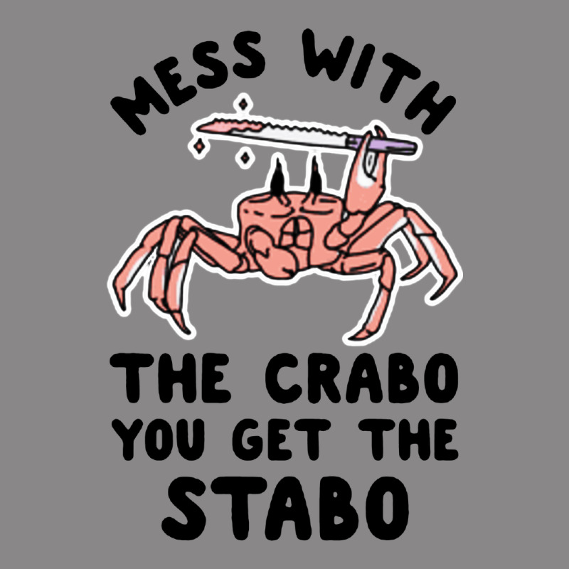 Mess With The Crabo You Get The Stabo Vintage Tee by artisFamous | Teevron