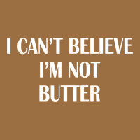 I Cant Believe Im Not Butter Vintage Tee | Teevron
