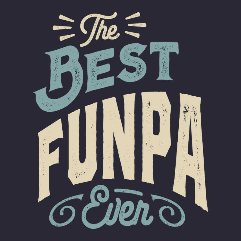 The Best Funpa Ever - Mens Funny Dad And Grandpa Vintage Tee by artisFamous | Teevron