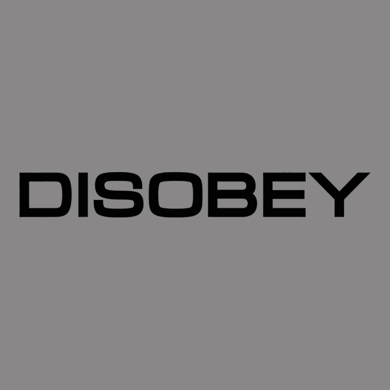Disobey   T Shirt Vintage Tee by artisFamous | Teevron