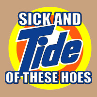 Sick And Tide Of These Hoes Vintage Tee | Teevron