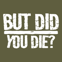 But Did You Die Vintage Tee | Teevron