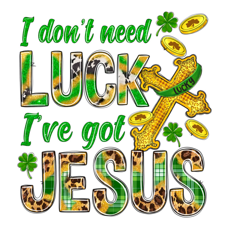I Don't Need Luck I've Got Jesus St. Patricks Premium Tee by BundleAndBundleShop | Teevron